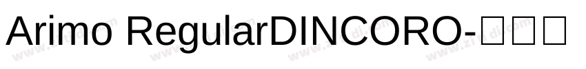 Arimo RegularDINCORO字体转换